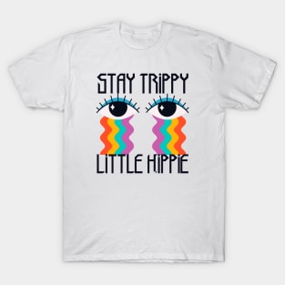 Stay Trippy Little Hippie T-Shirt